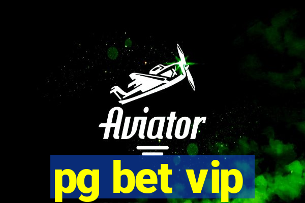 pg bet vip